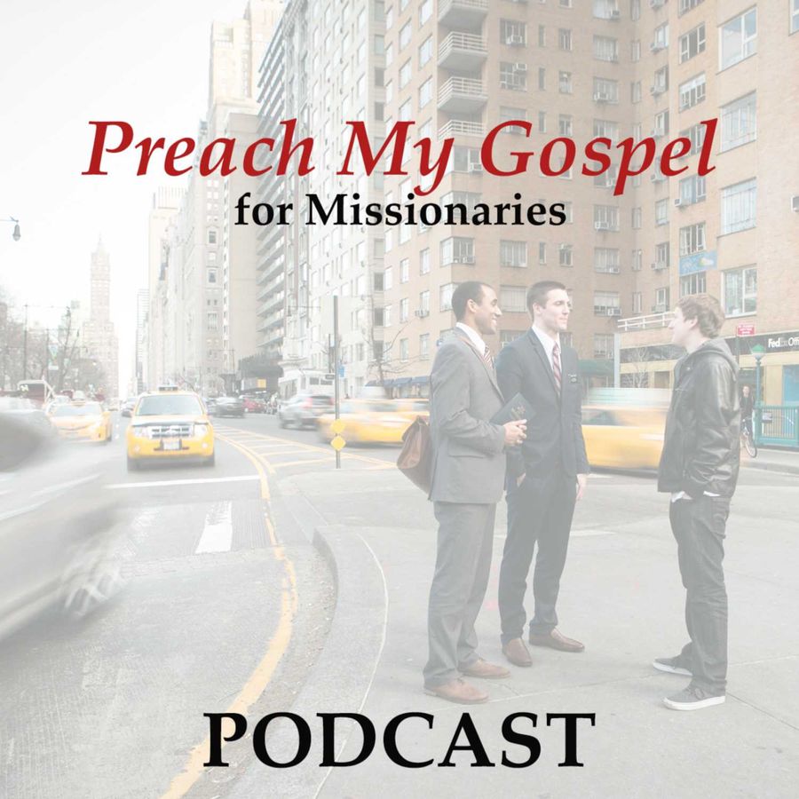 Preach My Gospel for Missionaries Podcast Use the Scriptures and