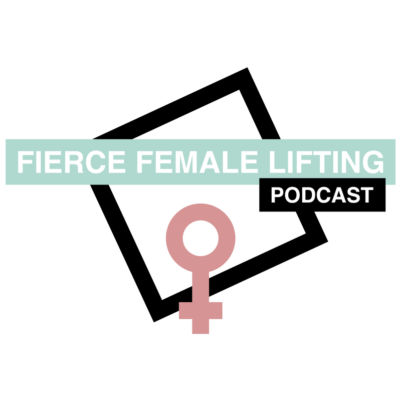 Fierce Female Lifting Podcast - FFL #79 - Period Talk Fierce Female Lifting Podcast - FFL #79 - Period Talk