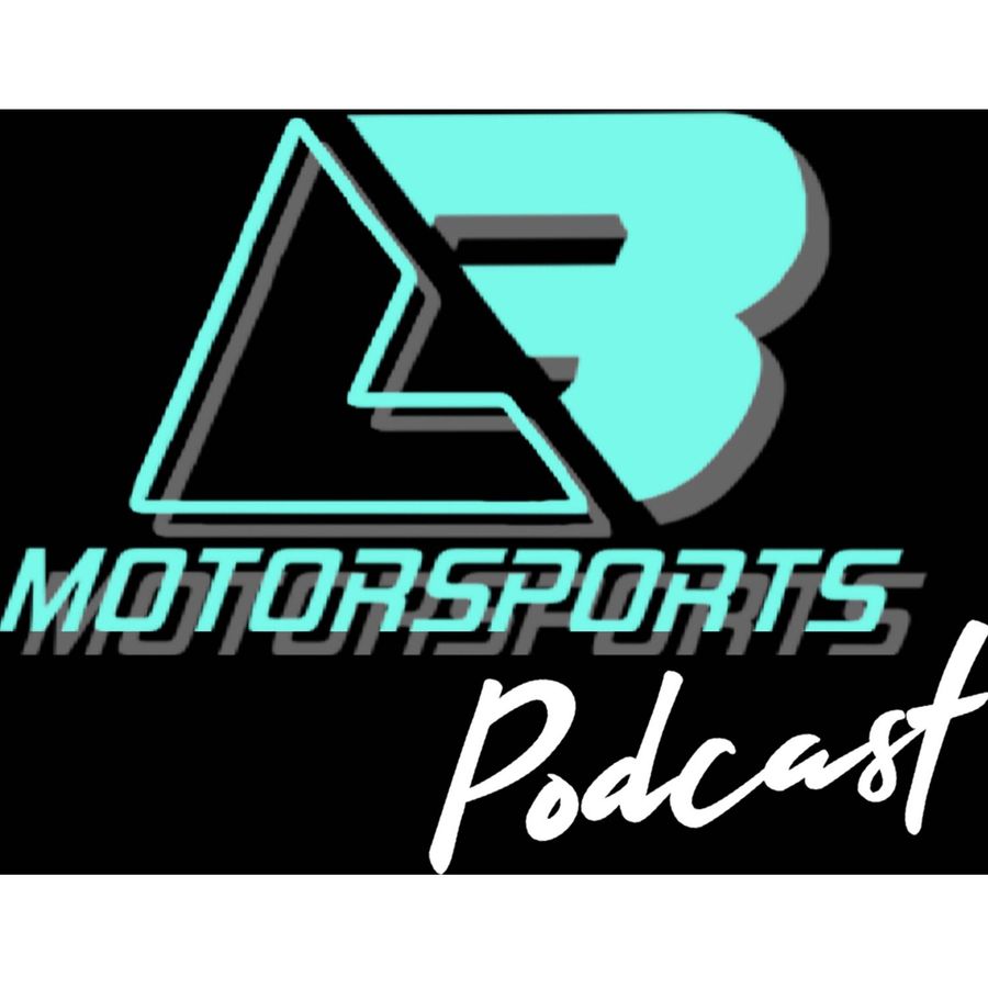 LB Motorsports Podcast LB Motorsports Podcast Ep. 10 Greg A. With
